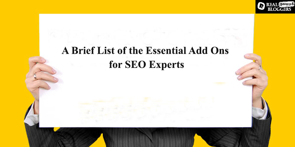 A Brief List of the Essential Add Ons for SEO Experts